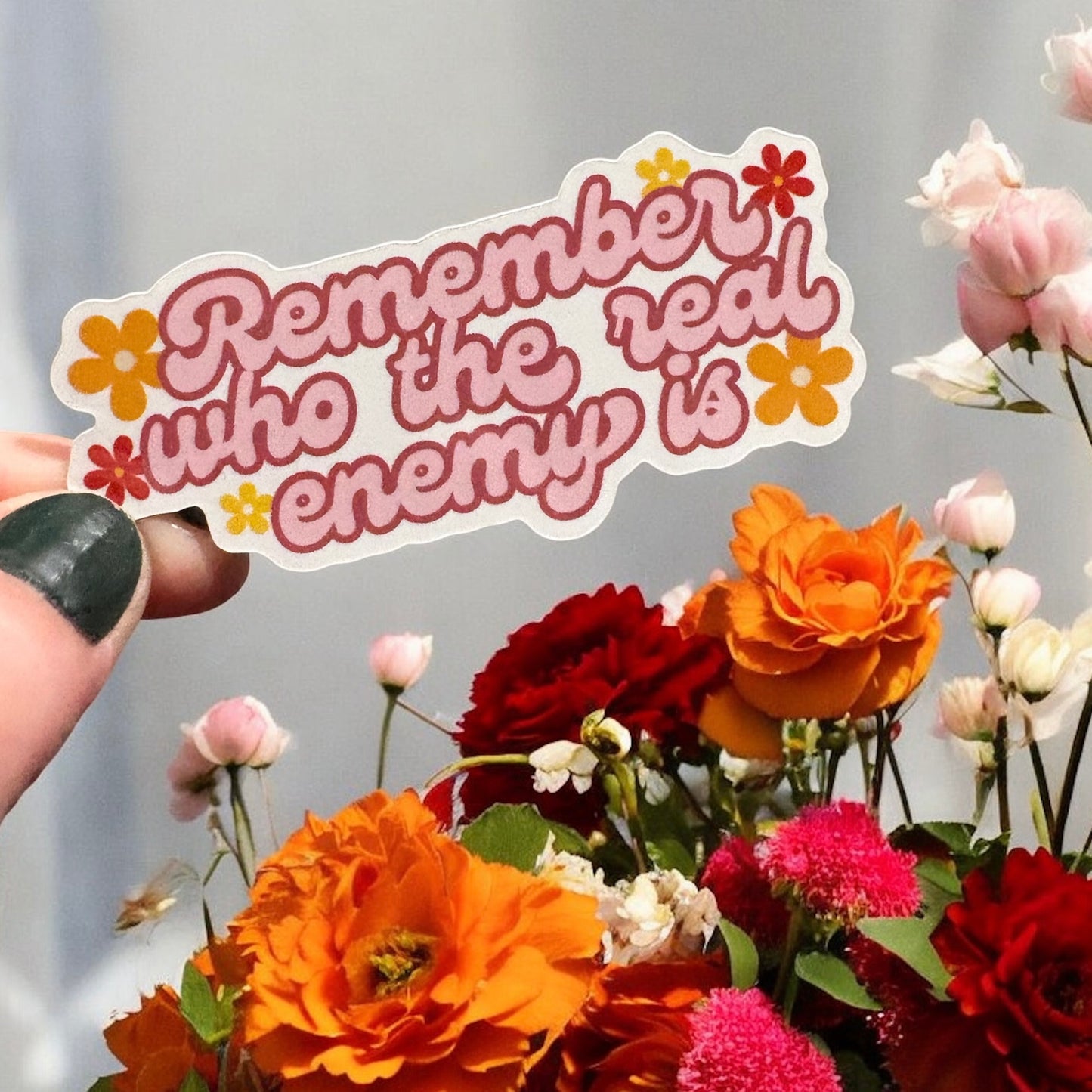 Remember Who the Real Enemy Is Sticker