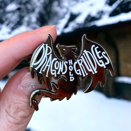 Dragons Hold Grudges Enamel Pin