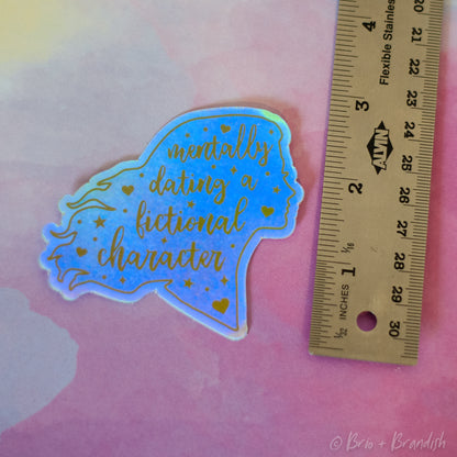 Mentally Dating Holographic Vinyl Sticker