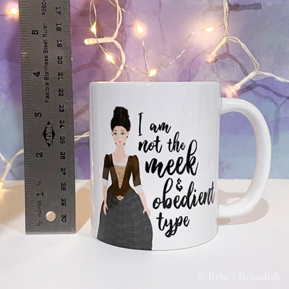 Not Meek and Obedient 11oz Mug