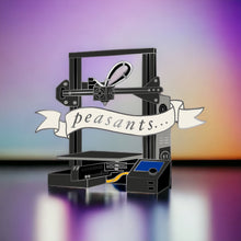 Load image into Gallery viewer, Royalty and Peasant 3D printer Pins and Stickers